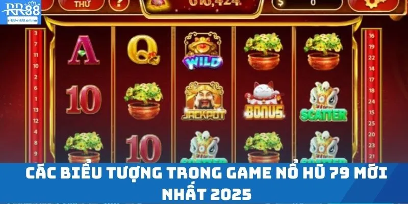 Các biểu tượng trong game nổ hũ 79 mới nhất 2025