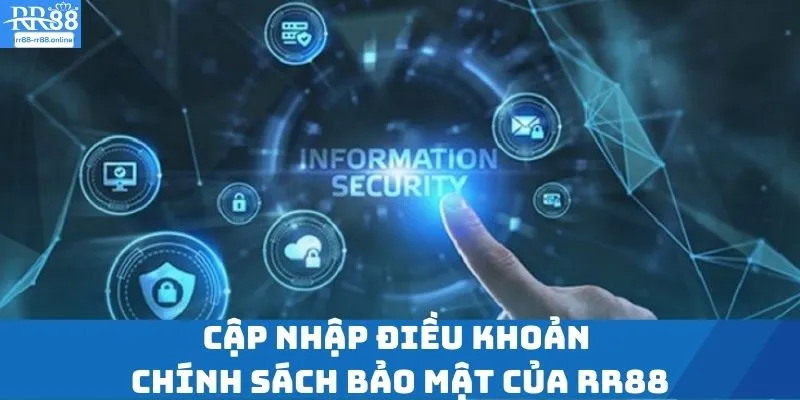 Cập nhập điều khoản chính sách bảo mật của RR88