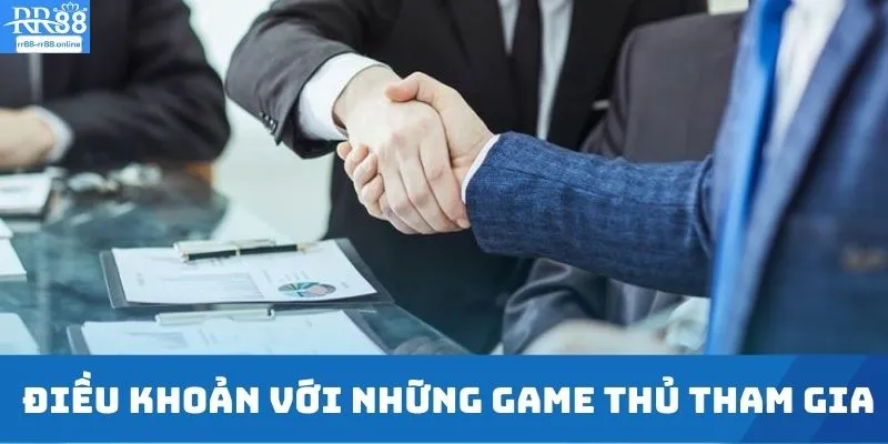 Điều khoản với những game thủ tham gia