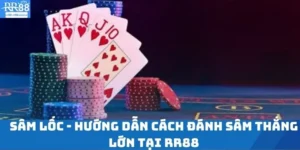 Sâm Lốc - Hướng Dẫn Cách Đánh Sâm Thắng Lớn Tại RR88