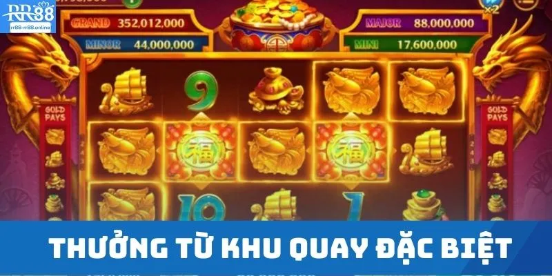 Thưởng từ khu quay đặc biệt